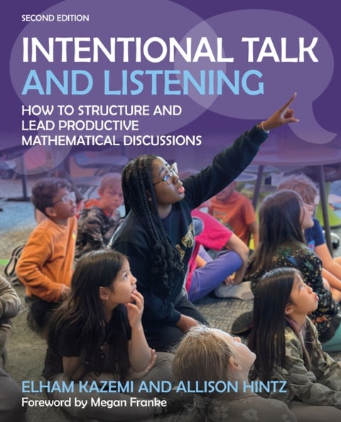 Intentional Talk and Listening - How to Structure and Lead Productive Mathematical Discussions