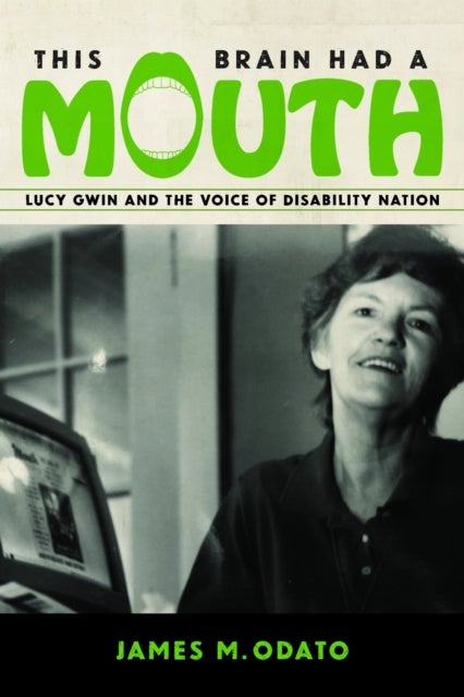 This Brain Had a Mouth - Lucy Gwin and the Voice of Disability Nation