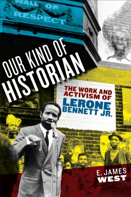 Our Kind of Historian - The Work and Activism of Lerone Bennett Jr.