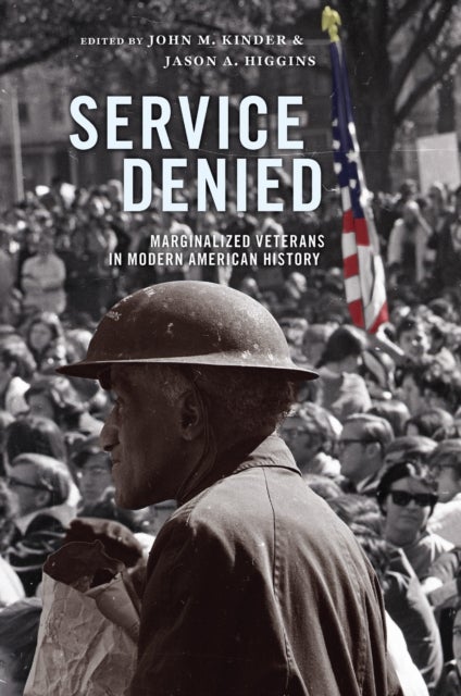 Service Denied - Marginalized Veterans in Modern American History