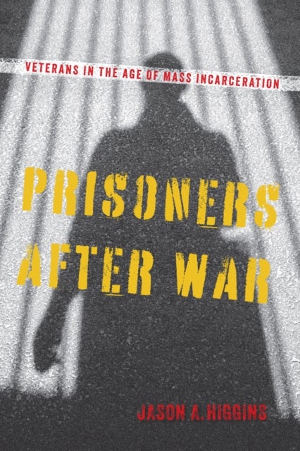 Prisoners After War - Veterans in the Age of Mass Incarceration