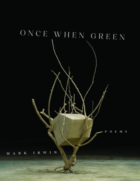 Once When Green - Poems