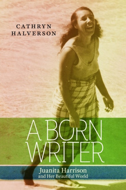 A Born Writer - Juanita Harrison and Her Beautiful World