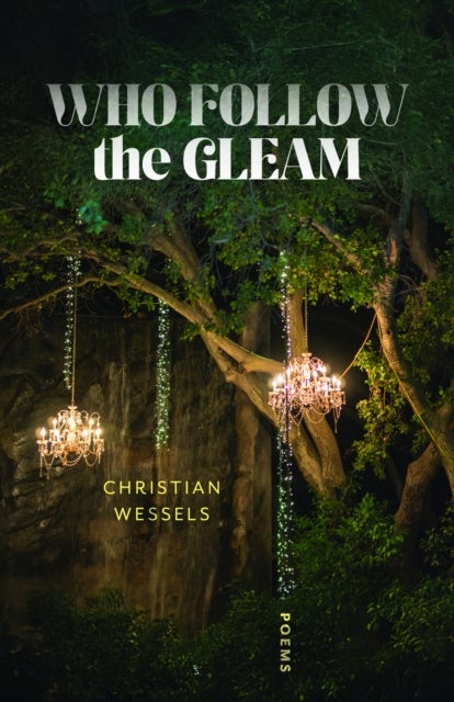 Who Follow the Gleam - Poems