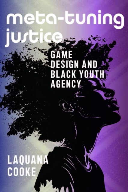 Meta-Tuning Justice - Game Design and Black Youth Agency