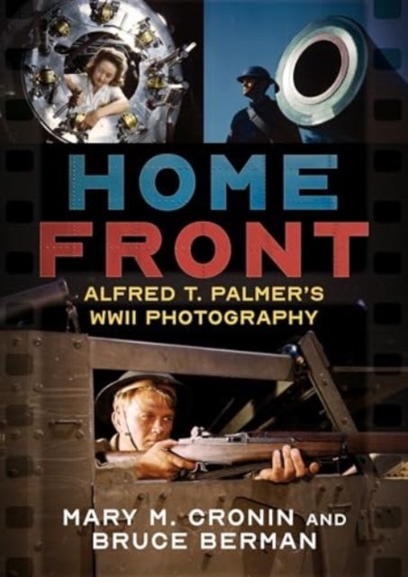 Home Front - Alfred T. Palmer's WWII Photography