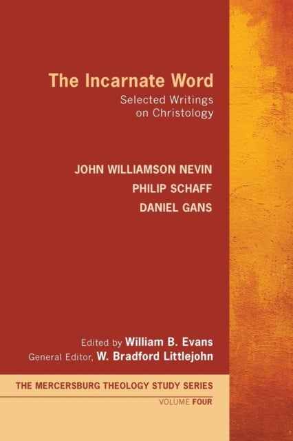 The Incarnate Word - Selected Writings on Christology
