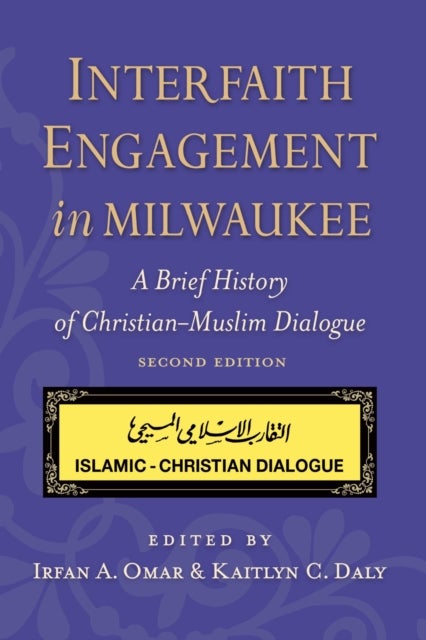 Interfaith Engagement in Milwaukee - A Brief History of Christian-Muslim Dialogue