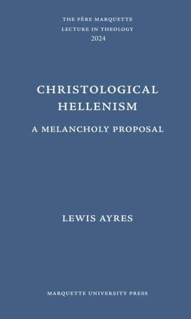 Christological Hellenism - A Melancholy Proposal