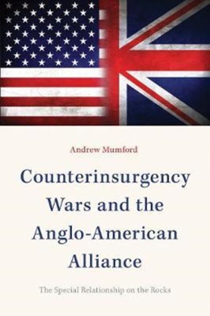 Counterinsurgency Wars and the Anglo-American Alliance - The Special Relationship on the Rocks