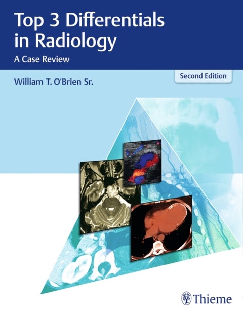 Top 3 Differentials in Radiology - A Case Review