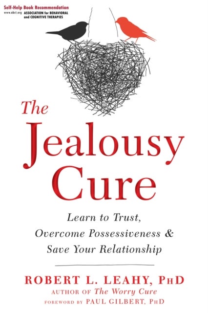 The Jealousy Cure - Learn to Trust, Overcome Possessiveness, and Save Your Relationship