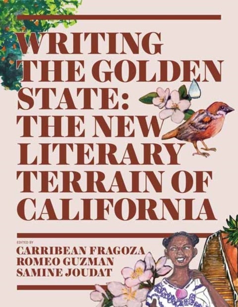 Writing the Golden State - The New Literary Terrain of California