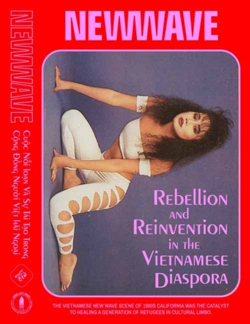 New Wave - Rebellion and Reinvention in the Vietnamese Diaspora