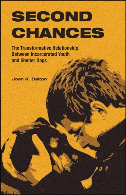 Second Chances - The Transformative Relationship Between Incarcerated Youth and Shelter Dogs