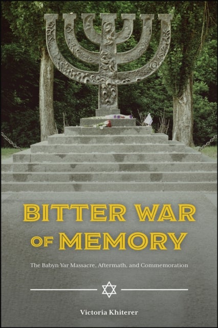 Bitter War of Memory - The Babyn Yar Massacre, Aftermath, and Commemoration