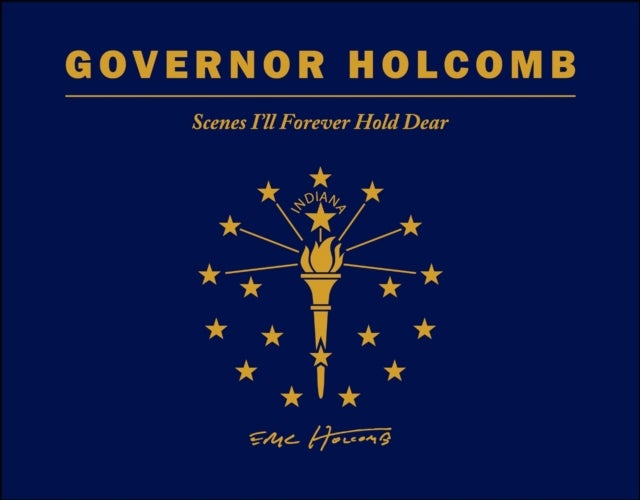 Governor Holcomb - Scenes I'll Forever Hold Dear