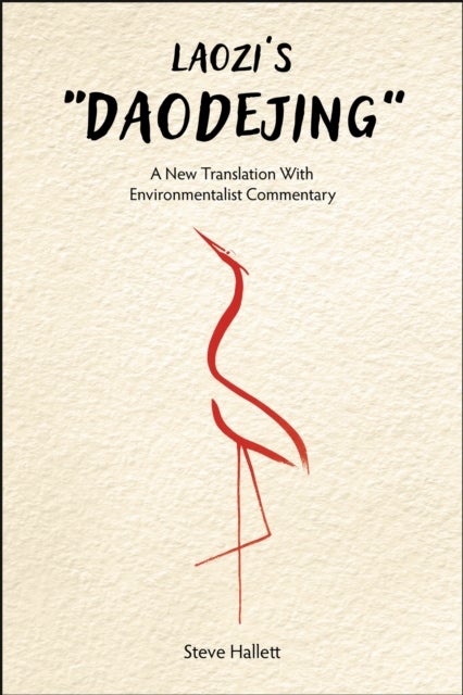 Laozi's 'Daodejing' - A New Translation with Environmentalist Commentary
