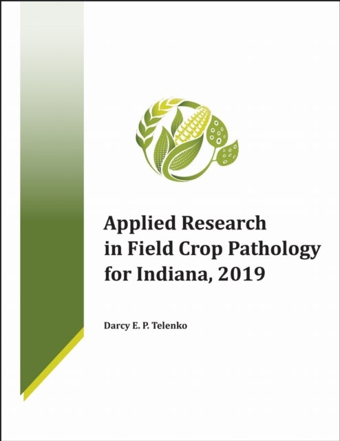 Applied Research in Field Crop Pathology for Indiana, 2019