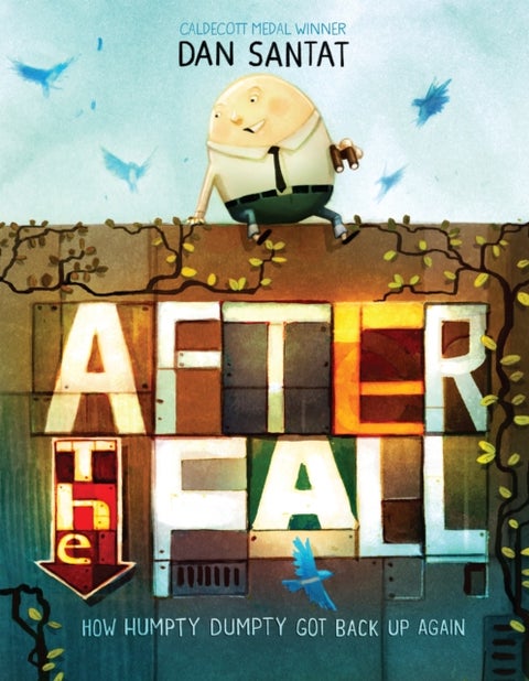 After the Fall - How Humpty Dumpty Got Back Up Again