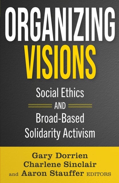 Organizing Visions: Social Ethics and Broad-based Solidarity Activism