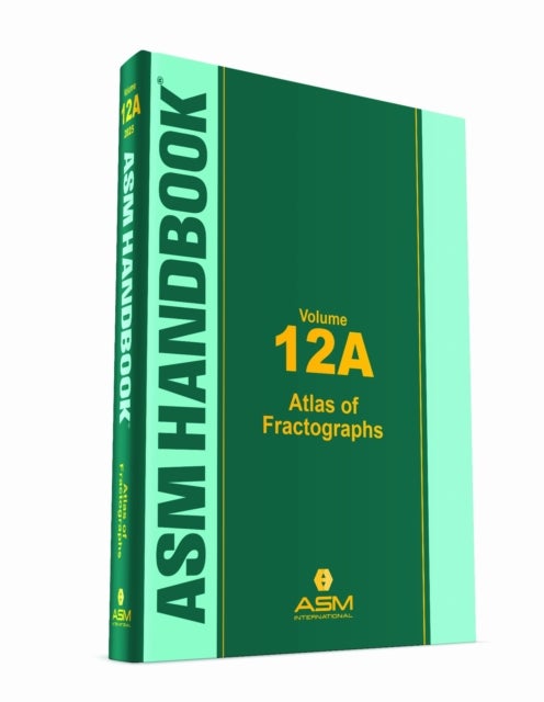 ASM Handbook, Vol. 12A - Atlas of Fractographs