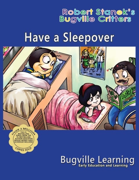 Have a Sleepover. A Bugville Critters Picture Book - 15th Anniversary