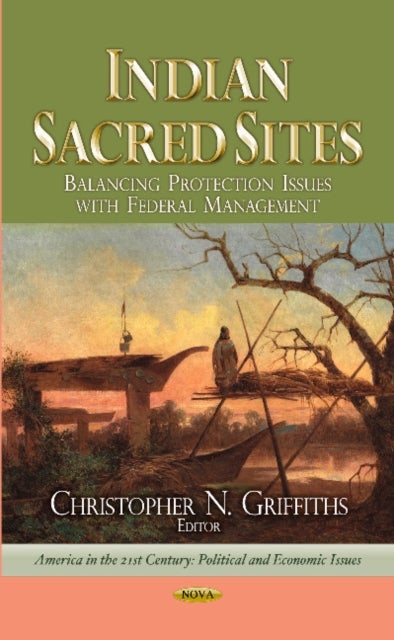 Indian Sacred Sites - Balancing Protection Issues with Federal Management