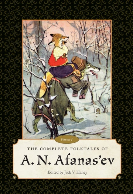 The Complete Folktales of a.N. Afanas'ev, Volume I