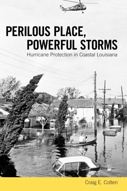 Perilous Place, Powerful Storms - Hurricane Protection in Coastal Louisiana