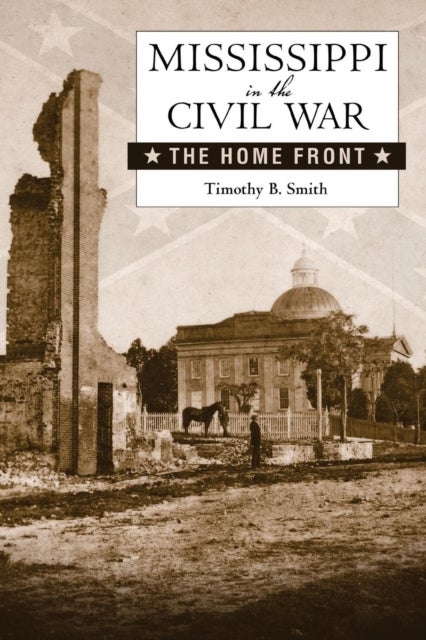 Mississippi in the Civil War - The Home Front