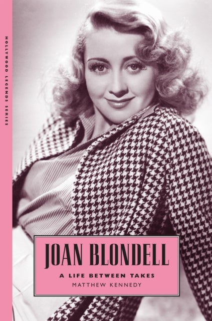 Joan Blondell - A Life Between Takes