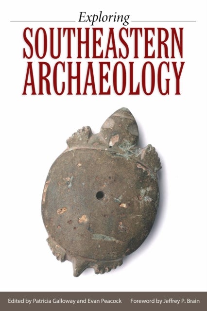 Exploring Southeastern Archaeology