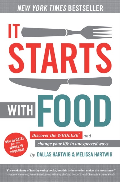 It Starts With Food - Revised Edition - Discover the Whole30 and Change Your Life in Unexpected Ways