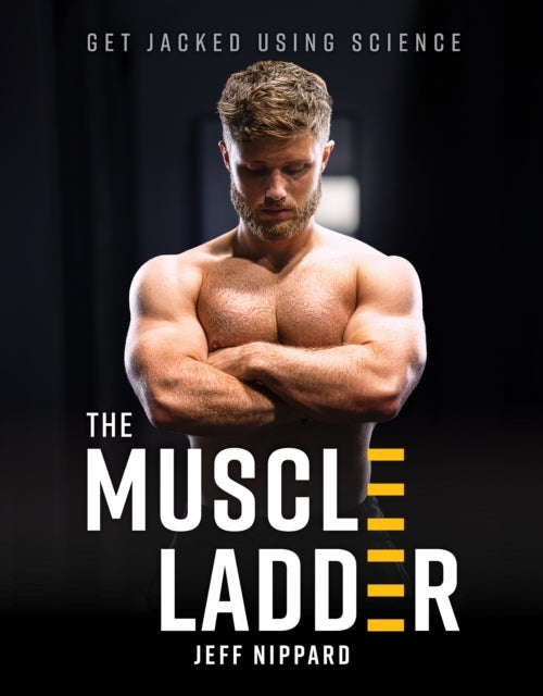 The Muscle Ladder - Get Jacked Using Science