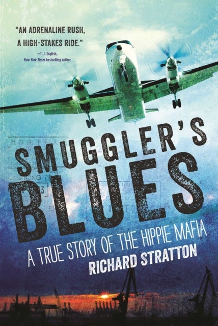 Smuggler's Blues - A True Story of the Hippie Mafia (Cannabis Americana: Remembrance of the War on Plants, Book 1)