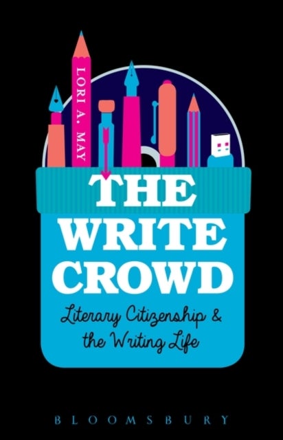 The Write Crowd - Literary Citizenship and the Writing Life