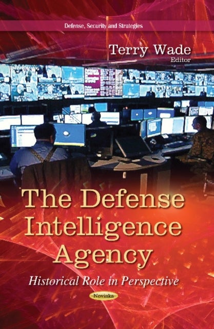 Defense Intelligence Agency - Historical Role in Perspective