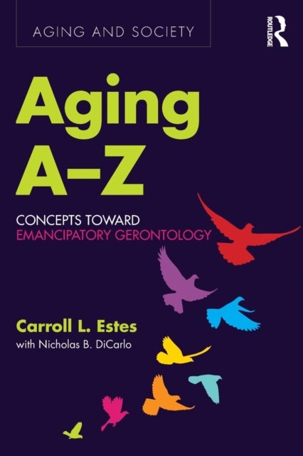 Aging A-Z - Concepts Toward Emancipatory Gerontology