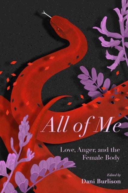 All of Me - Stories of Love, Anger, and the Female Body