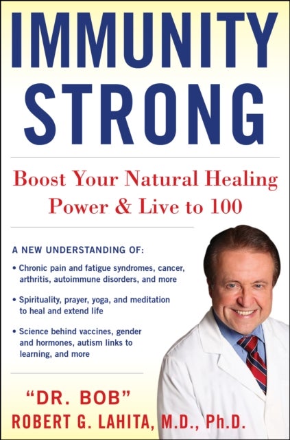 IMMUNITY STRONG - Boost Your Body's Natural Healing Power and Live to 100