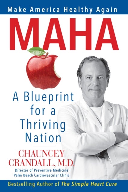 MAHA - Make America Healthy Again: A Blueprint for a Thriving Nation
