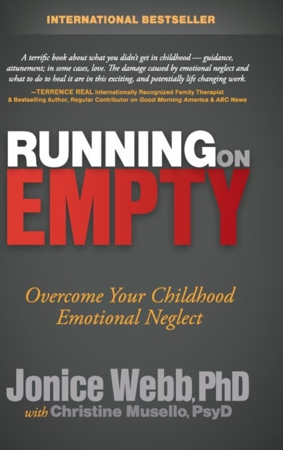 Running on Empty - Overcome Your Childhood Emotional Neglect