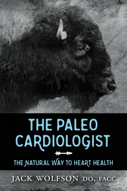 The Paleo Cardiologist - The Natural Way to Heart Health