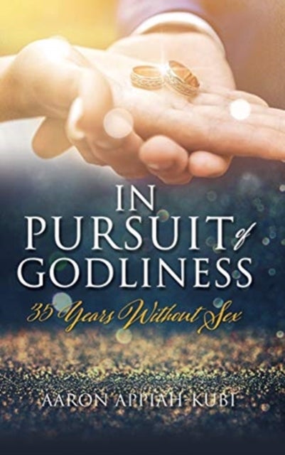 In Pursuit of Godliness - 35 Years Without Sex