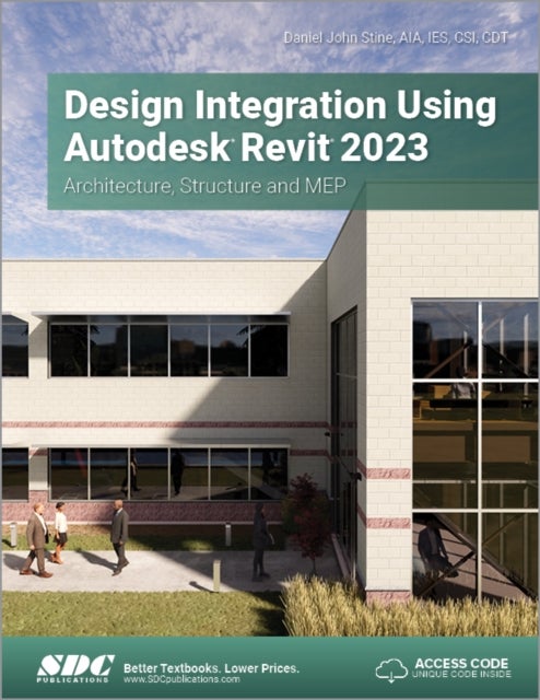 Design Integration Using Autodesk Revit 2023 - Architecture, Structure and MEP