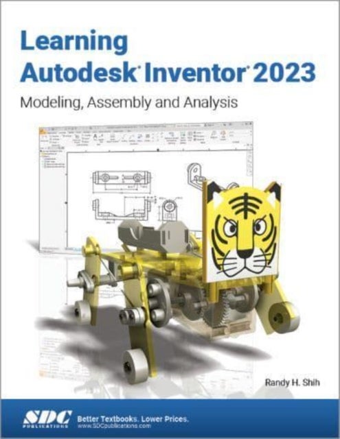Learning Autodesk Inventor 2023 - Modeling, Assembly and Analysis