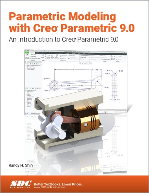Parametric Modeling with Creo Parametric 9.0 - An Introduction to Creo Parametric 9.0