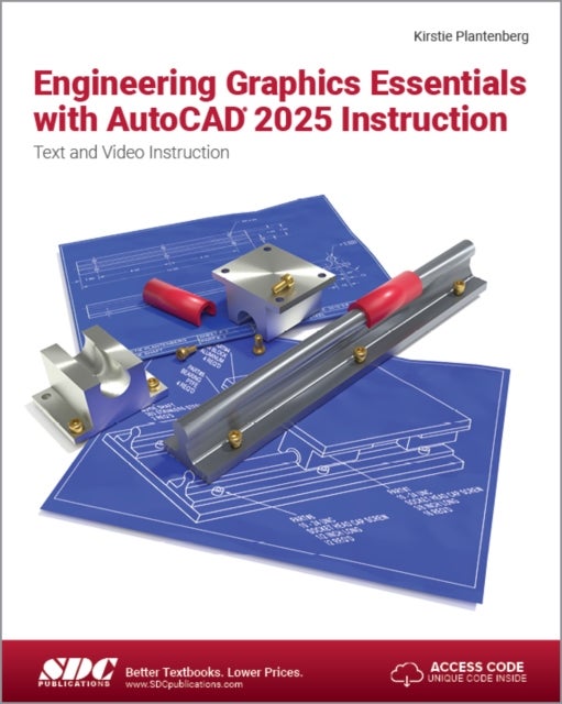 Engineering Graphics Essentials with AutoCAD 2025 Instruction - Text and Video Instruction