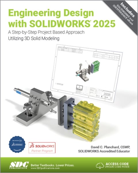 Engineering Design with SOLIDWORKS 2025 - A Step-by-Step Project Based Approach Utilizing 3D Solid Modeling